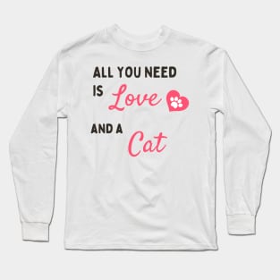 Love And A Cat Cats Lover That's All What You Need Long Sleeve T-Shirt